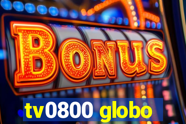 tv0800 globo